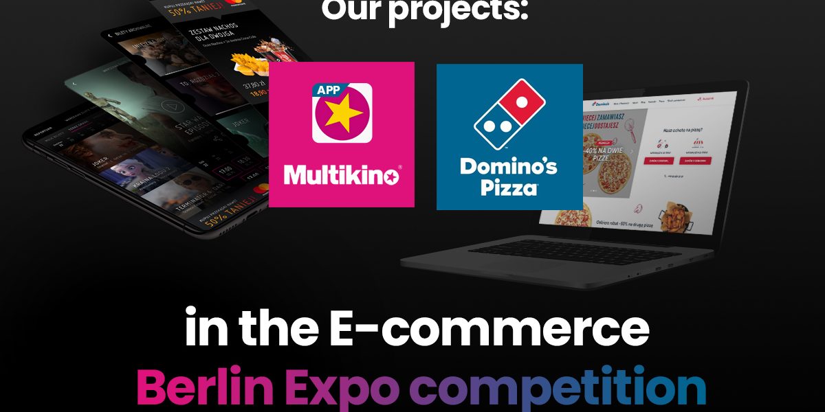 Multikino Mobile App and the new platform for Domino's Pizza in the eCommerce Berlin Expo competition